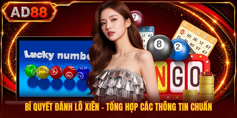 Bí Quyết Đánh Lô Xiên - Tổng Hợp Các Thông Tin Chuẩn Bí Quyết Đánh Lô Xiên - Tổng Hợp Các Thông Tin Chuẩn