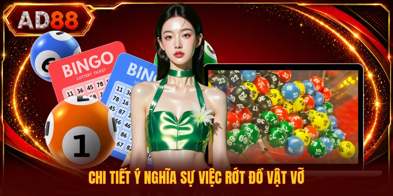 Giải Mã Điềm Báo Giấc Mơ - Phương Pháp Phân Tích Chuẩn Chi tiết ý nghĩa sự việc rớt đồ vật vỡ