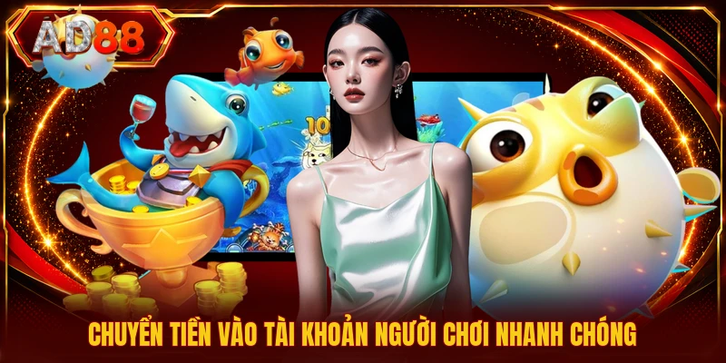 Săn Cá Đổi Thẻ Cào - Trải Nghiệm Trực Tuyến Đỉnh Cao Chuyển tiền vào tài khoản người chơi nhanh chóng