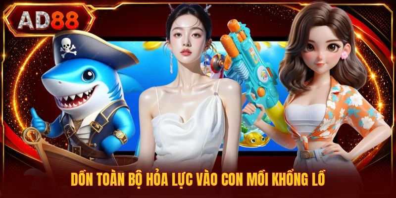Bắn Cá Nhận Xu Thưởng - Trải Nghiệm Khám Phá Đại Dương Dồn toàn bộ hỏa lực vào con mồi khổng lồ