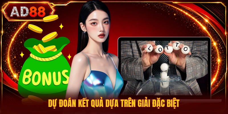 Bí Quyết Đánh Lô Xiên - Tổng Hợp Các Thông Tin Chuẩn Dự đoán kết quả dựa trên giải đặc biệt