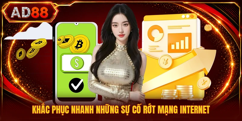 Miễn Trừ Trách Nhiệm AD88 Khắc phục nhanh những sự cố rớt mạng internet