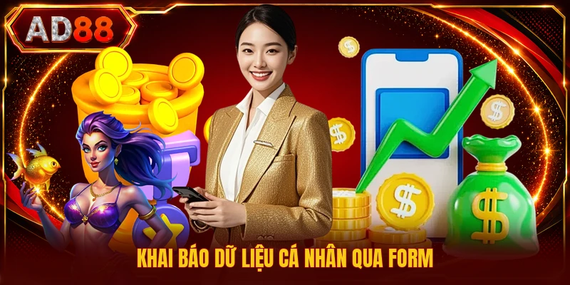 Đăng Ký AD88 Khai báo dữ liệu cá nhân qua form