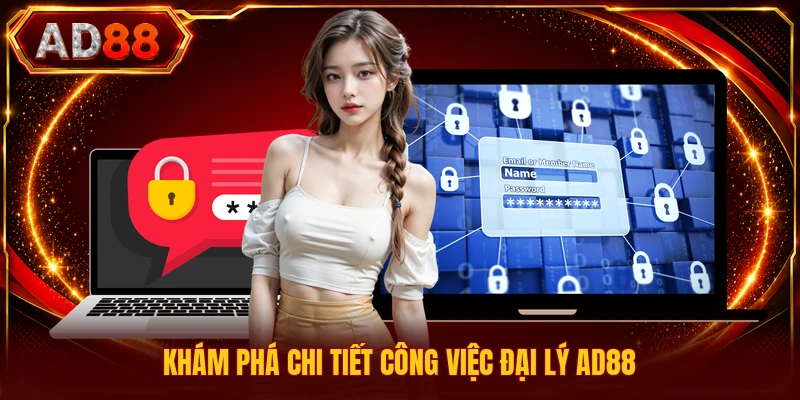 ĐẠI LÝ Khám phá chi tiết công việc đại lý AD88