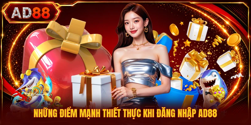 Đăng Nhập AD88 Những điểm mạnh thiết thực khi đăng nhập AD88
