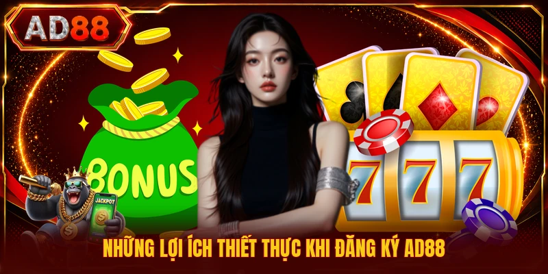 Đăng Ký AD88 Những lợi ích thiết thực khi đăng ký AD88