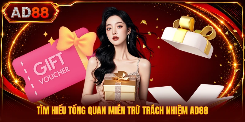 Miễn Trừ Trách Nhiệm AD88 Tìm hiểu tổng quan miễn trừ trách nhiệm AD88