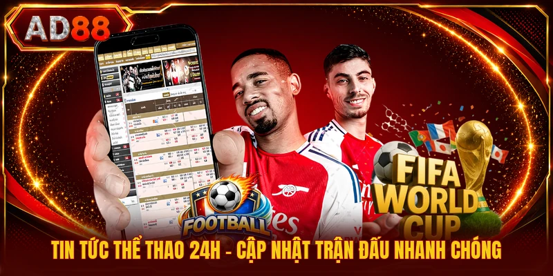 Tin Tức Thể Thao 24h - Cập Nhật Trận Đấu Nhanh Chóng Tin Tức Thể Thao 24h - Cập Nhật Trận Đấu Nhanh Chóng