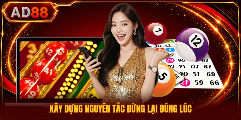 Bí Quyết Đánh Lô Xiên - Tổng Hợp Các Thông Tin Chuẩn Xây dựng nguyên tắc dừng lại đúng lúc